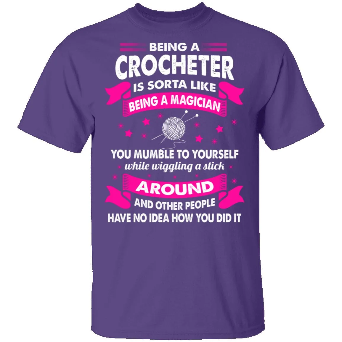 Being A Crocheter T-Shirt