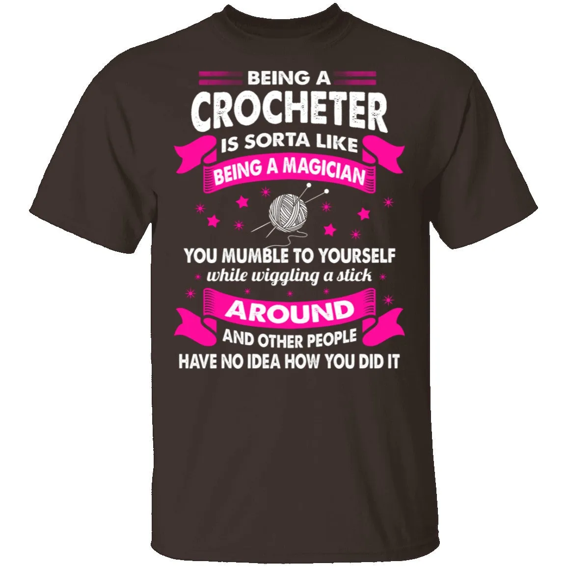 Being A Crocheter T-Shirt