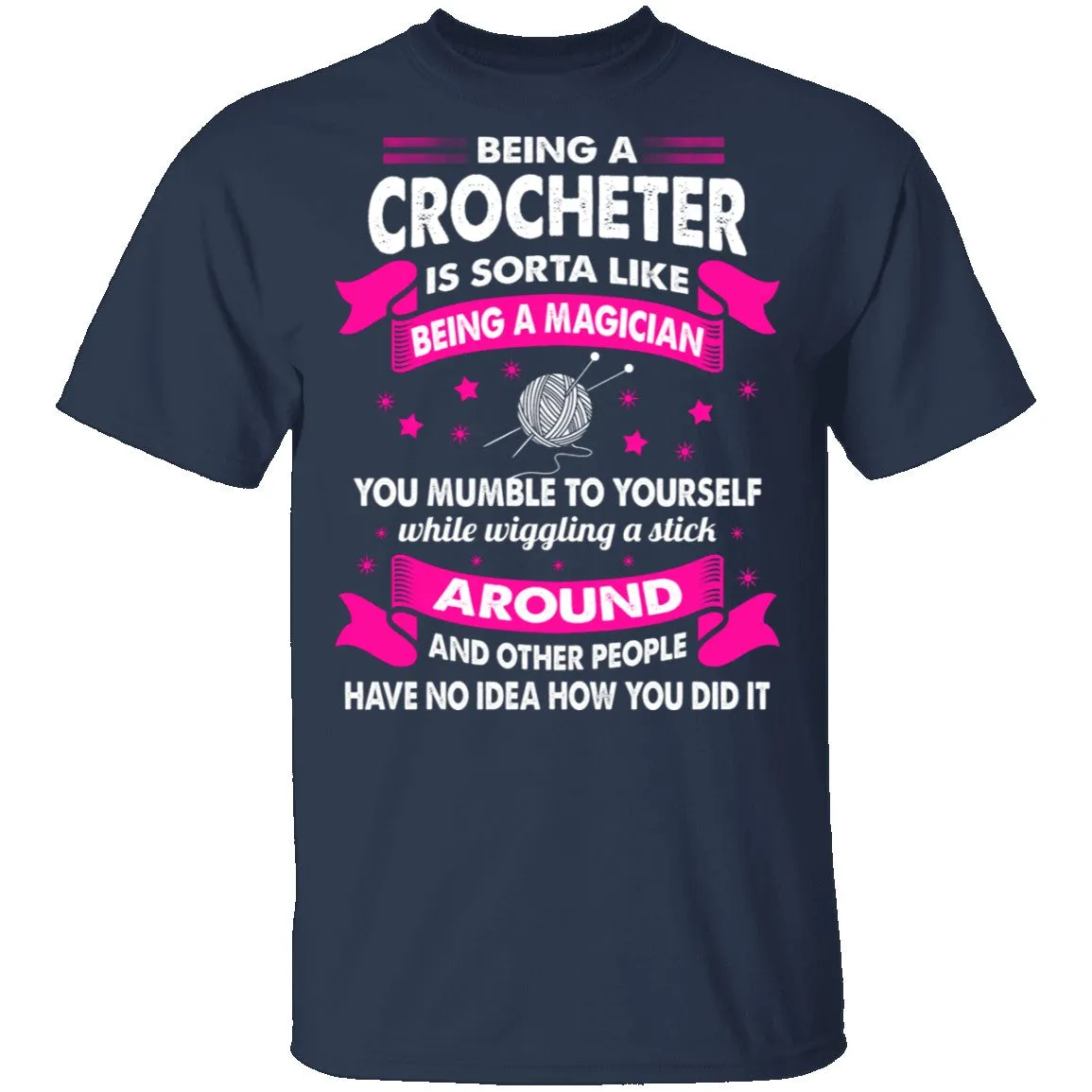 Being A Crocheter T-Shirt