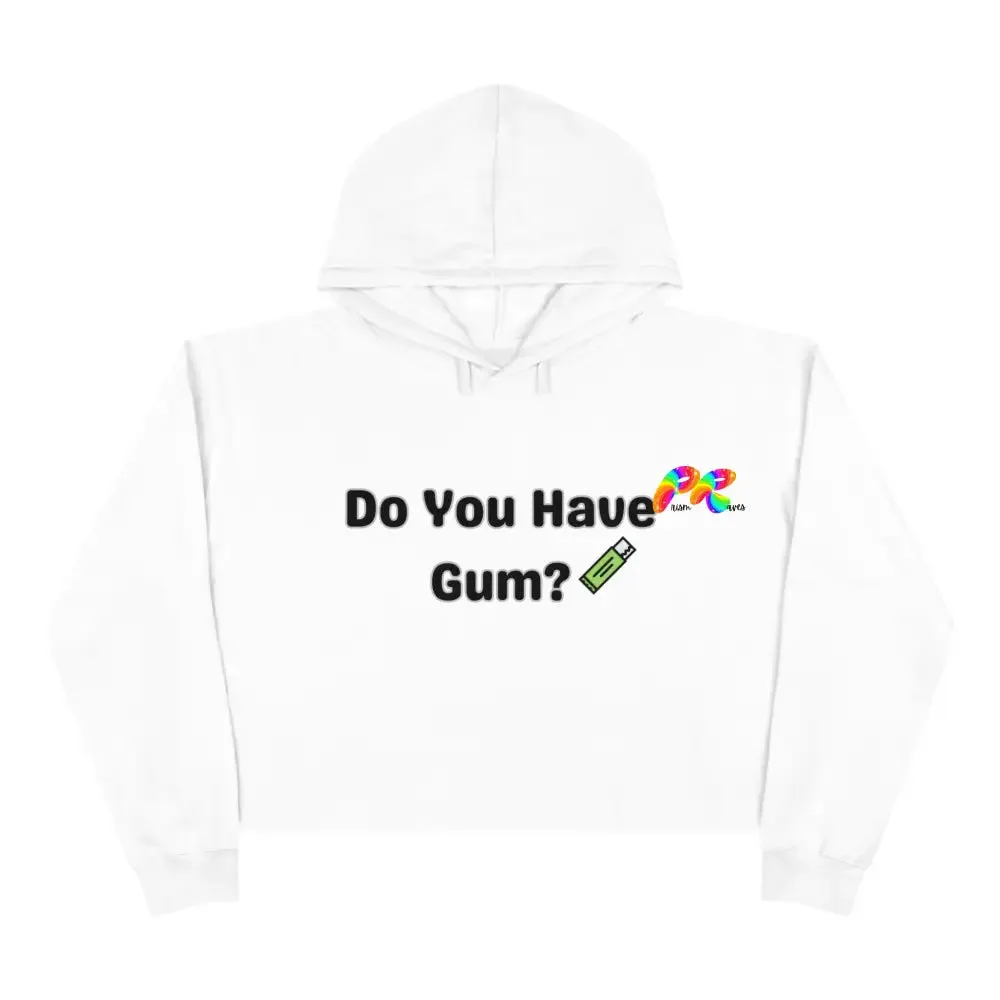 Do You Have Gum Crop Hoodie